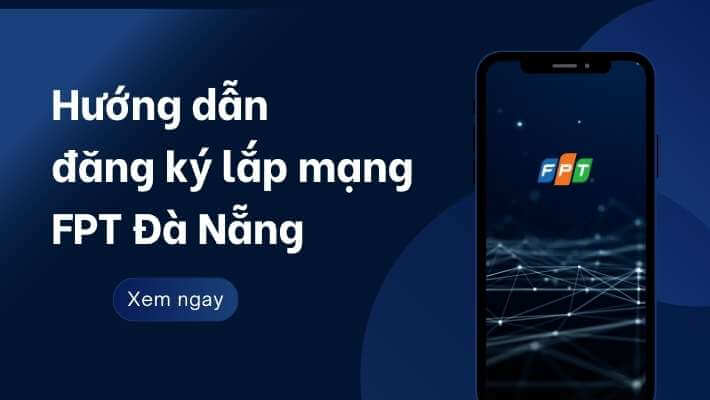 Lắp Đặt Internet FPT Đà Nẵng – Wifi 6 Gấp Đôi Băng Thông Giá Không Đổi