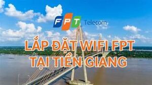 Lắp mạng FPT Tiền Giang – WIFI 6 FPT giá cực tốt 2025